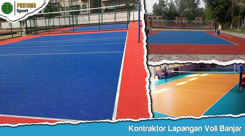Kontraktor Lapangan Olahraga Voli Banjar Kontraktor Lapangan Olahraga Voli Banjar